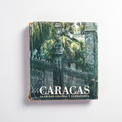 Caracas: La ciudad colonial y guzmancista