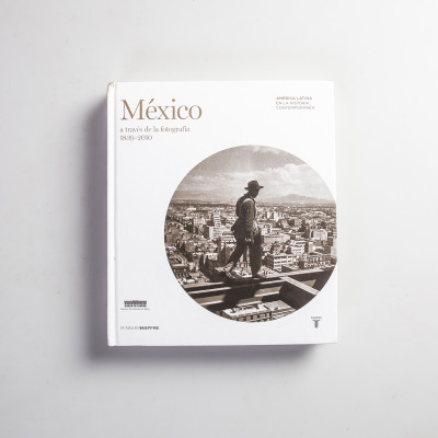 México a través de la fotografía 1839 - 2010