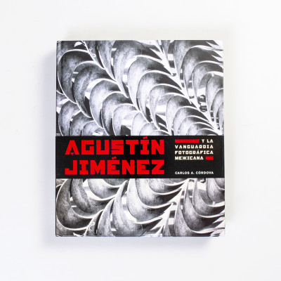 Agustín Jiménez y la vanguardia fotográfica mexicana